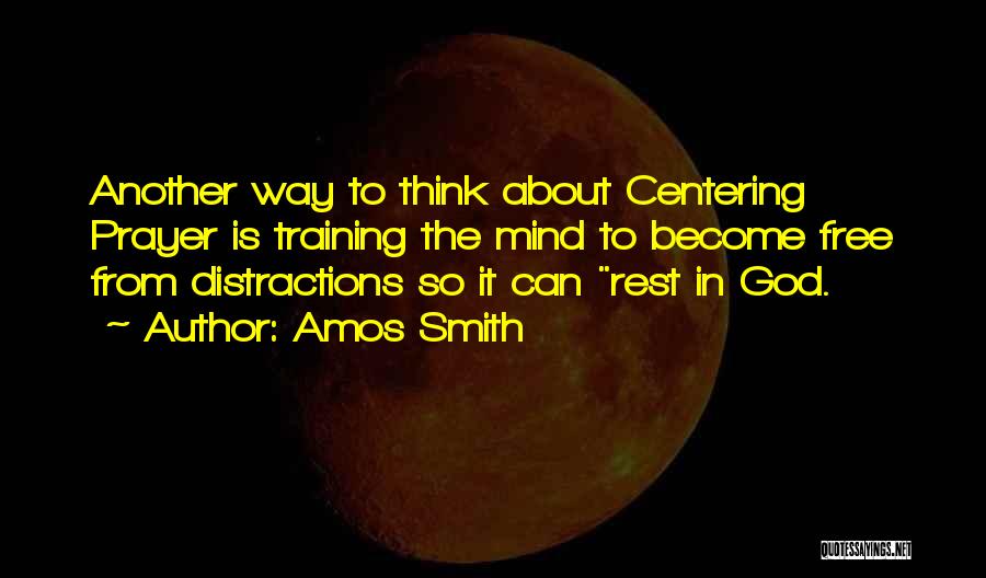 Distractions Quotes By Amos Smith