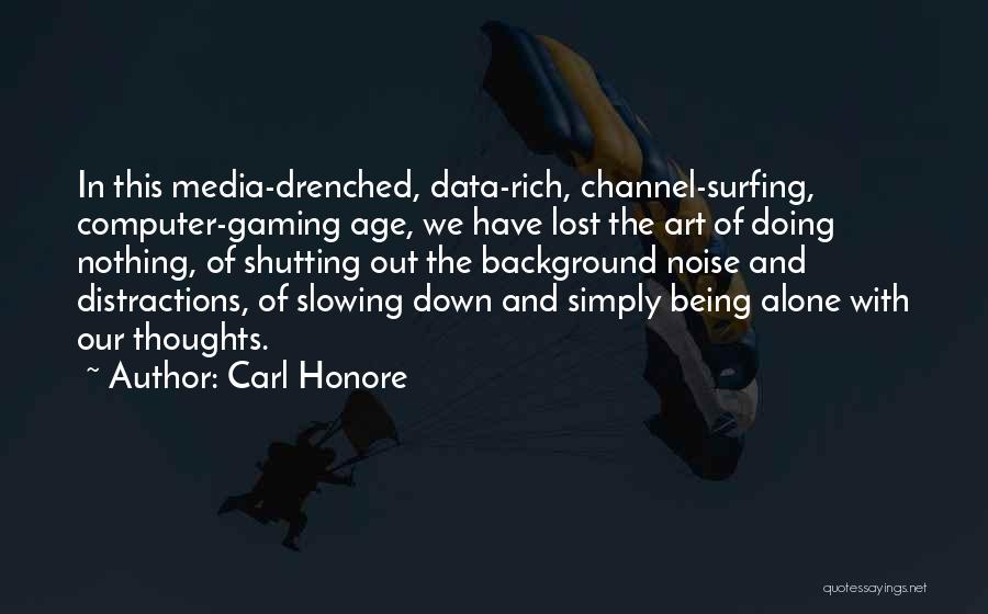 Distractions Quotes By Carl Honore
