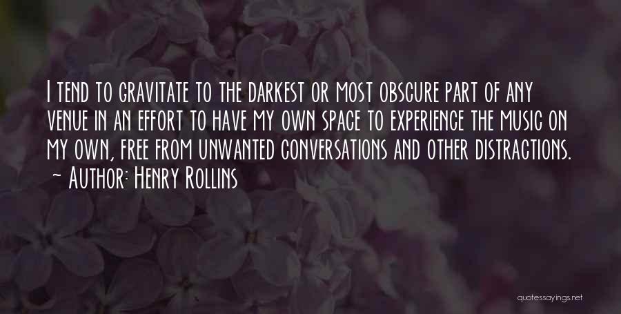 Distractions Quotes By Henry Rollins