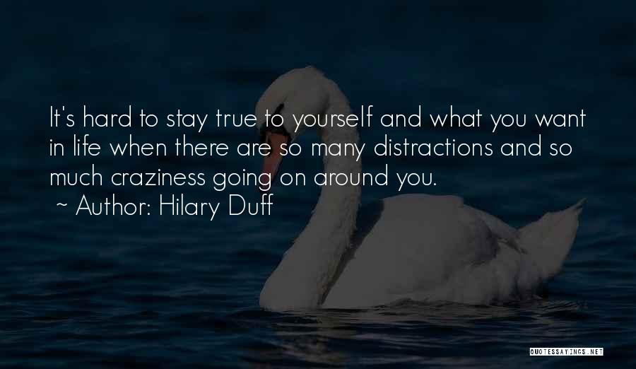 Distractions Quotes By Hilary Duff