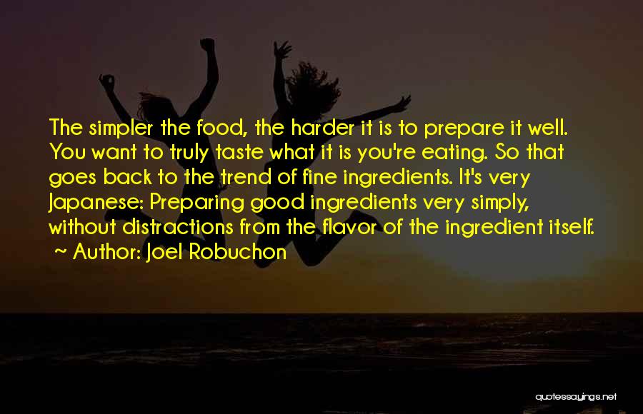 Distractions Quotes By Joel Robuchon