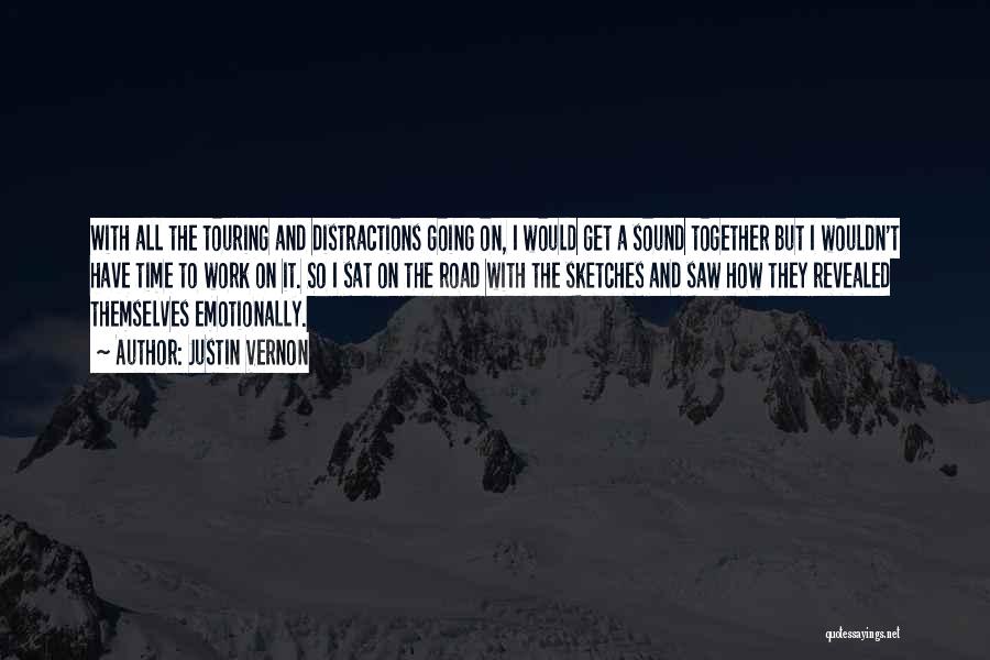 Distractions Quotes By Justin Vernon