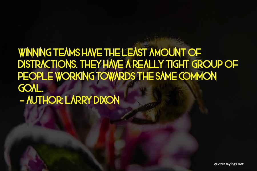 Distractions Quotes By Larry Dixon