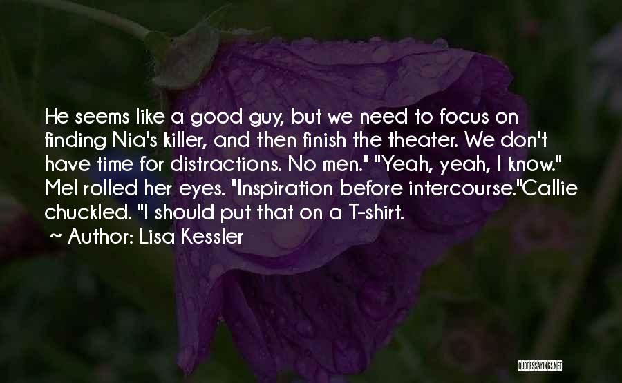 Distractions Quotes By Lisa Kessler