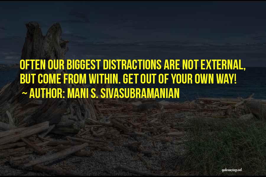 Distractions Quotes By Mani S. Sivasubramanian