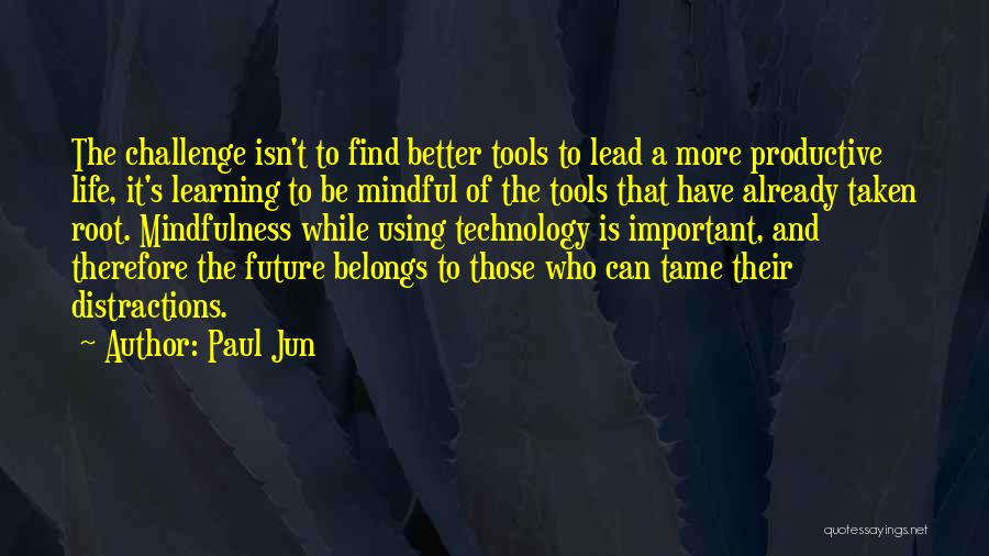 Distractions Quotes By Paul Jun