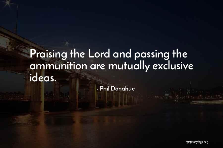 Distrair Sinonimo Quotes By Phil Donahue Distrair Sinonimo Quotes By Phil Donahue