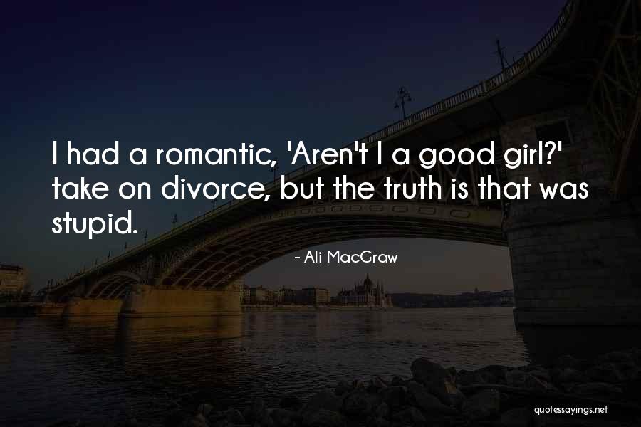 Distraire D Finition Quotes By Ali MacGraw