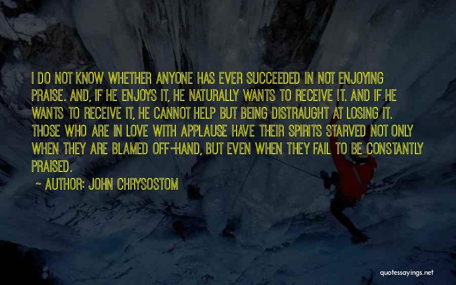 Distraught Love Quotes By John Chrysostom