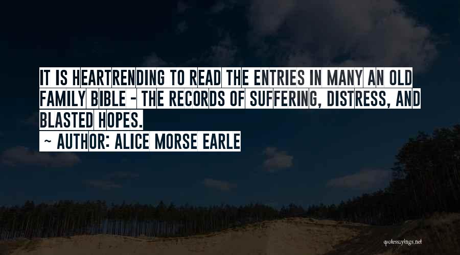 Distress Bible Quotes By Alice Morse Earle