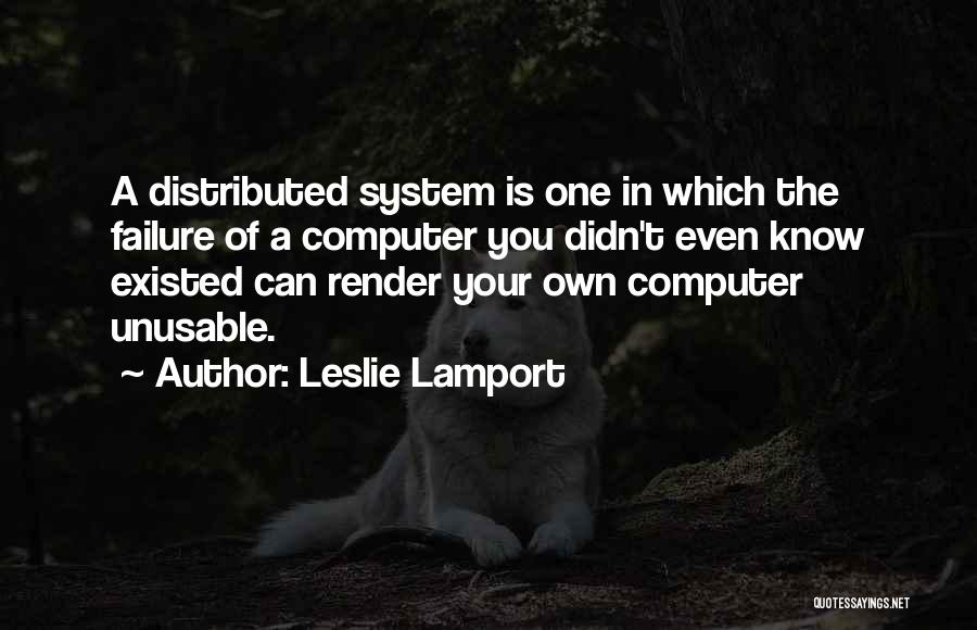 Distributed Computing Quotes By Leslie Lamport