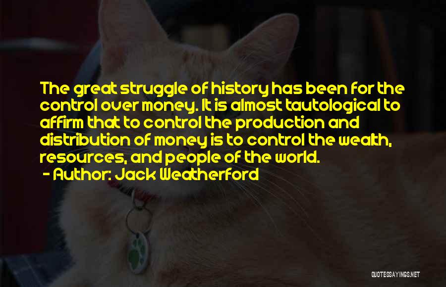 Distribution Of Wealth Quotes By Jack Weatherford