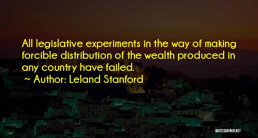 Distribution Of Wealth Quotes By Leland Stanford