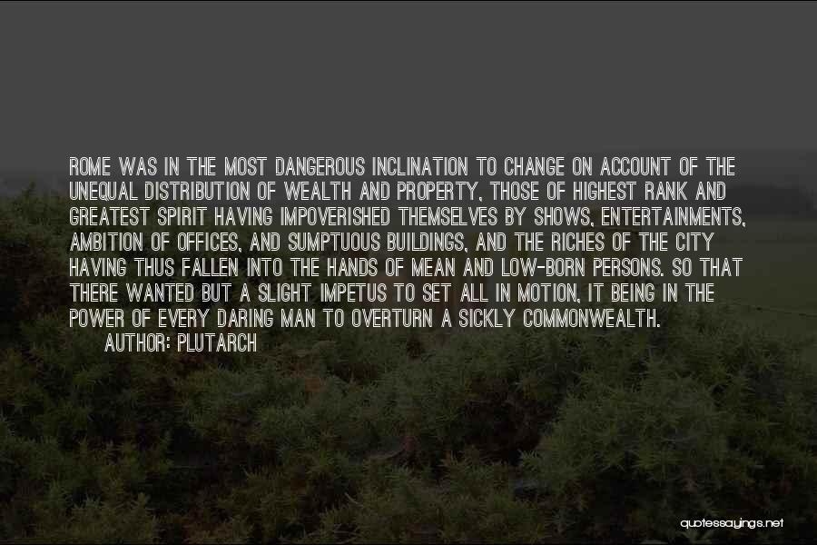 Distribution Of Wealth Quotes By Plutarch