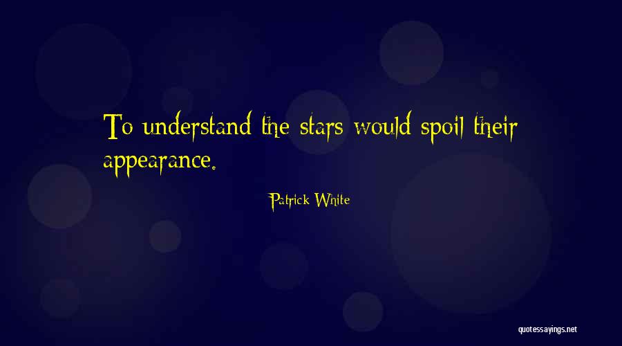 Distributional Justice Quotes By Patrick White Distributional Justice Quotes By Patrick White