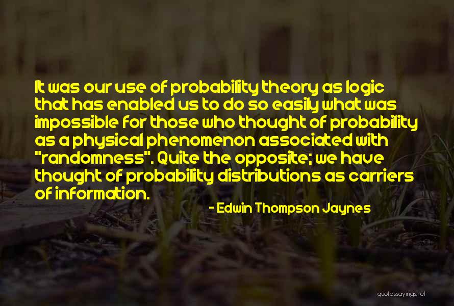 Distributions Quotes By Edwin Thompson Jaynes Distributions Quotes By Edwin Thompson Jaynes