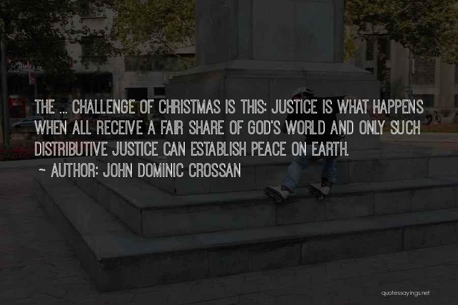 Distributive Justice Quotes By John Dominic Crossan