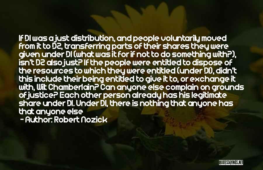 Distributive Justice Quotes By Robert Nozick