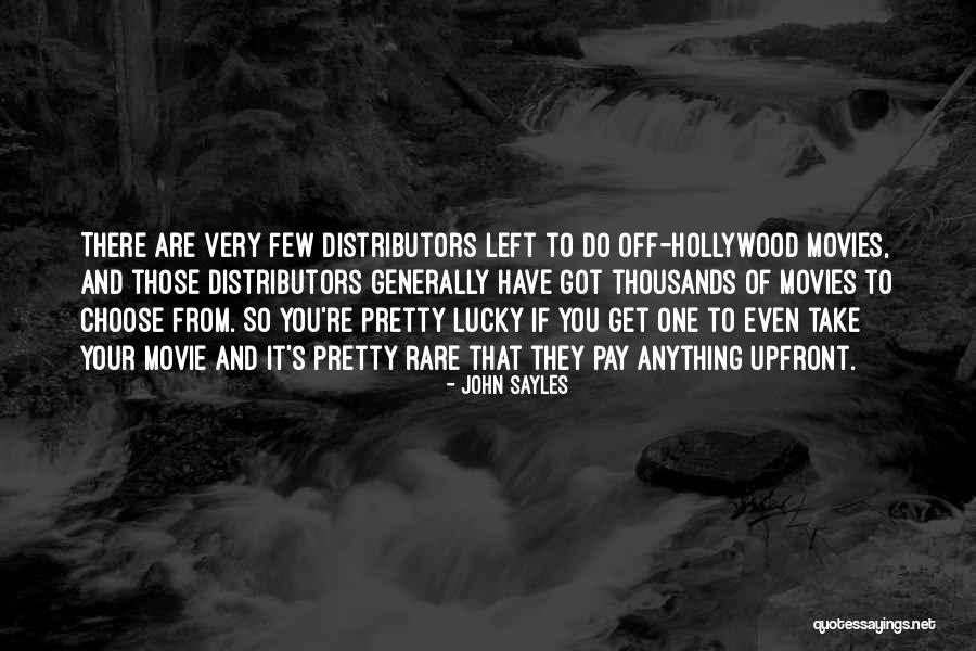 Distributors Quotes By John Sayles Distributors Quotes By John Sayles
