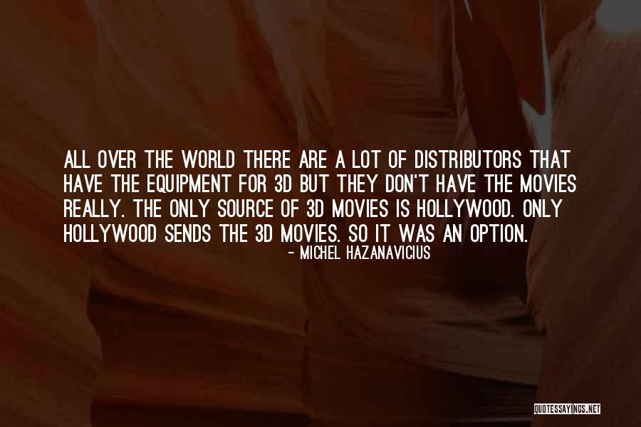 Distributors Quotes By Michel Hazanavicius Distributors Quotes By Michel Hazanavicius