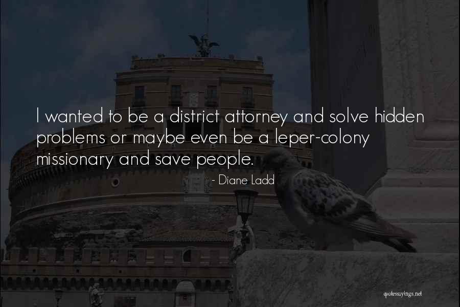 District 1 Quotes By Diane Ladd