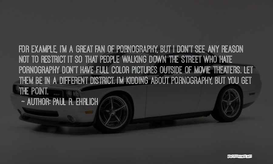 District Quotes By Paul R. Ehrlich