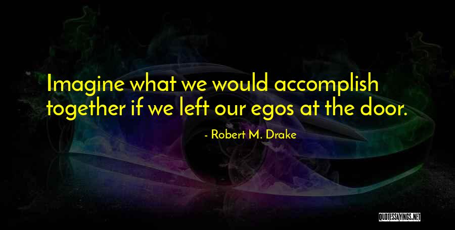 Distrugerea Infractiune Quotes By Robert M. Drake
