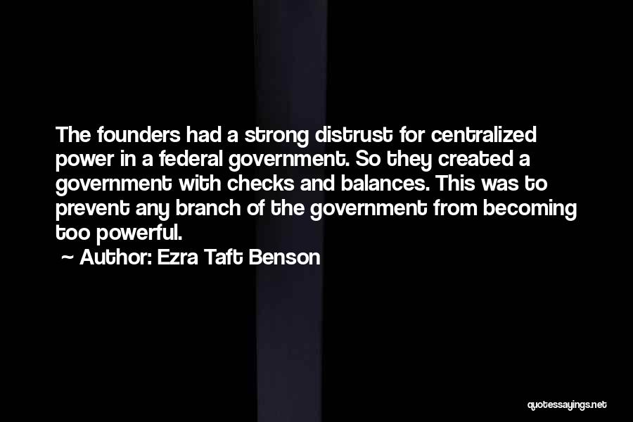 Distrust Government Quotes By Ezra Taft Benson