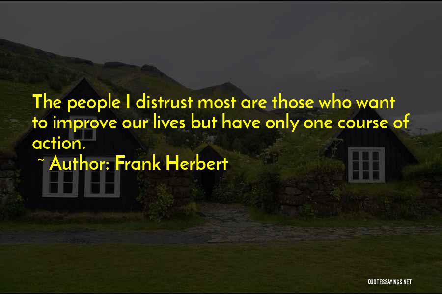 Distrust Government Quotes By Frank Herbert