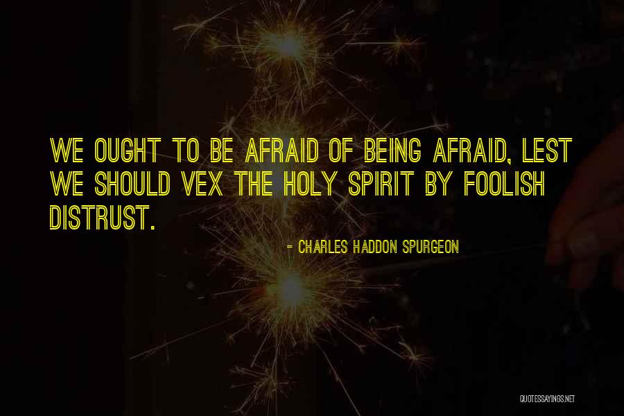 Distrust Quotes By Charles Haddon Spurgeon