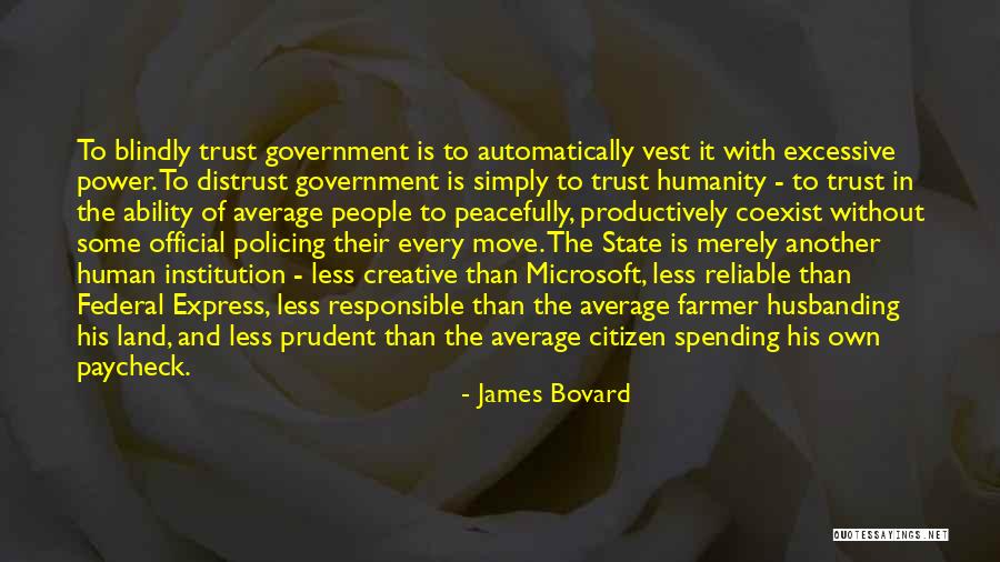 Distrust Quotes By James Bovard