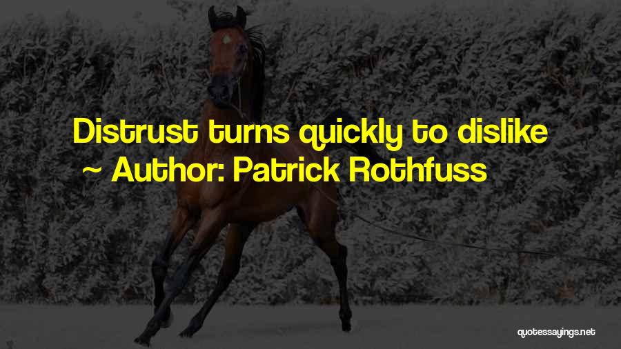 Distrust Quotes By Patrick Rothfuss