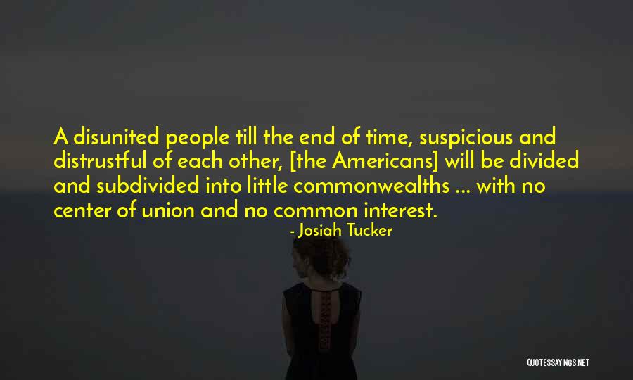 Distrustful Of People Quotes By Josiah Tucker Distrustful Of People Quotes By Josiah Tucker