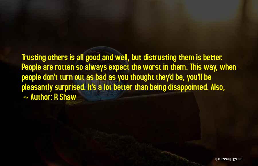 Distrusting Quotes By R Shaw