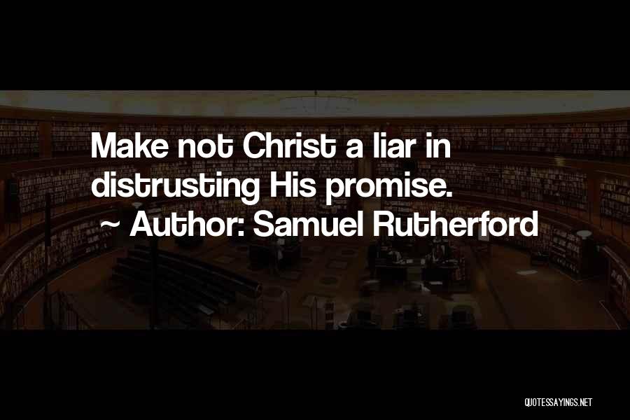 Distrusting Quotes By Samuel Rutherford