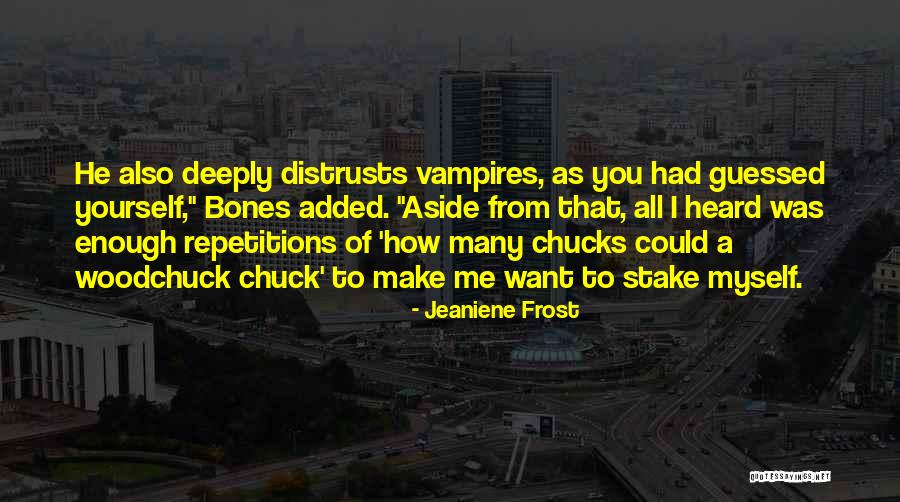 Distrusts Quotes By Jeaniene Frost Distrusts Quotes By Jeaniene Frost