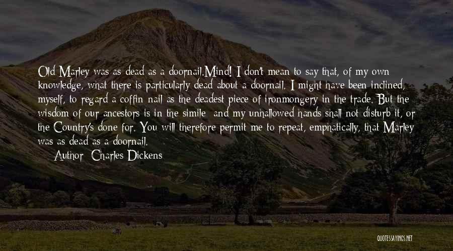 Disturb Me Quotes By Charles Dickens