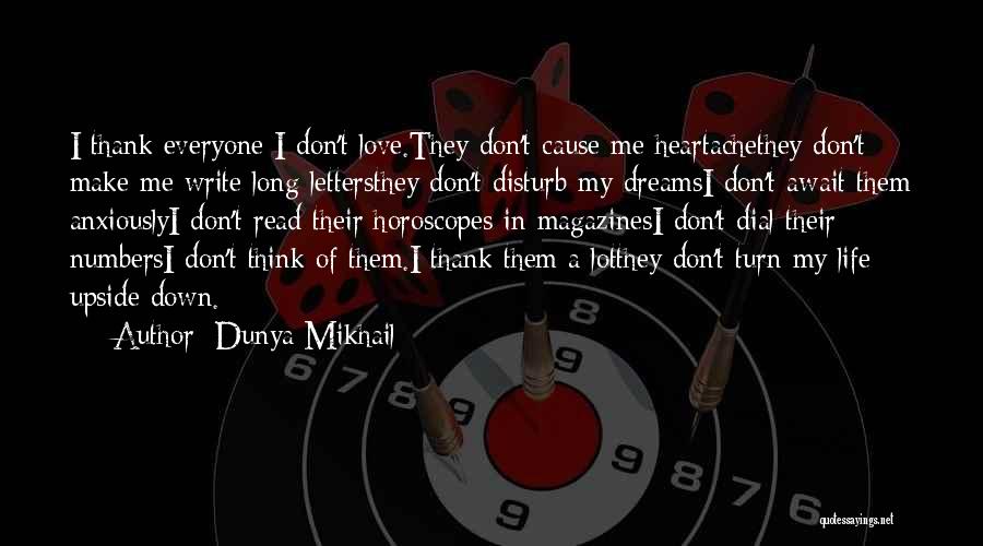 Disturb Me Quotes By Dunya Mikhail