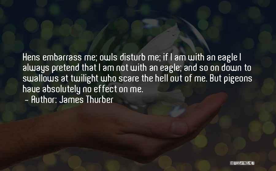 Disturb Me Quotes By James Thurber