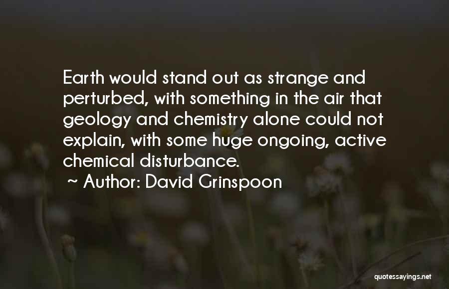 Disturbance Quotes By David Grinspoon