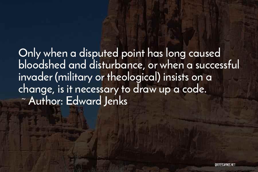 Disturbance Quotes By Edward Jenks