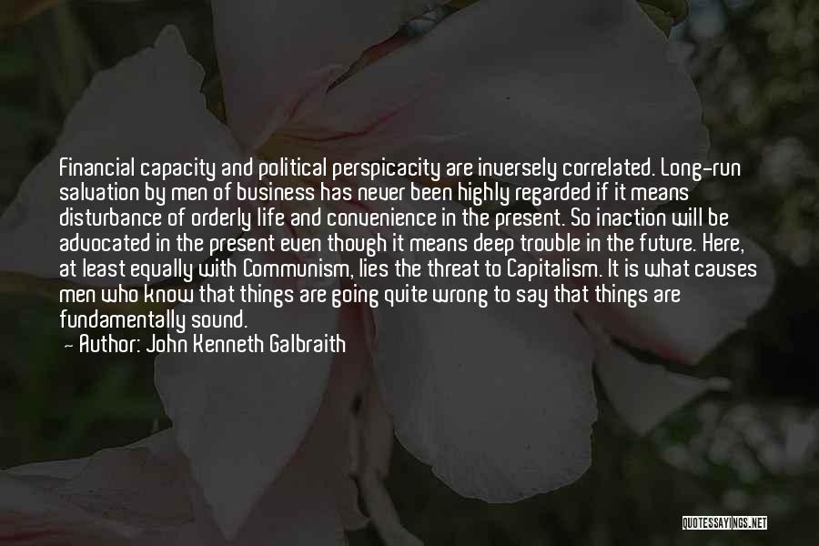 Disturbance Quotes By John Kenneth Galbraith