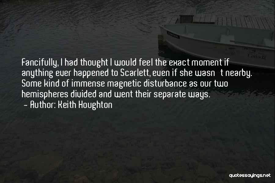 Disturbance Quotes By Keith Houghton