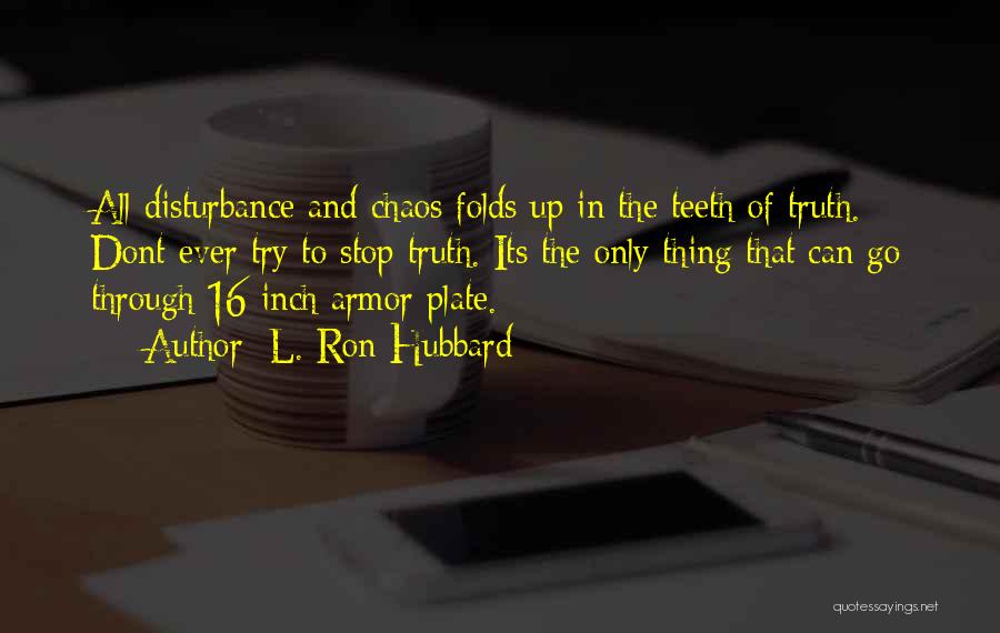 Disturbance Quotes By L. Ron Hubbard