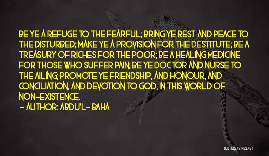 Disturbed Friendship Quotes By Abdu'l- Baha