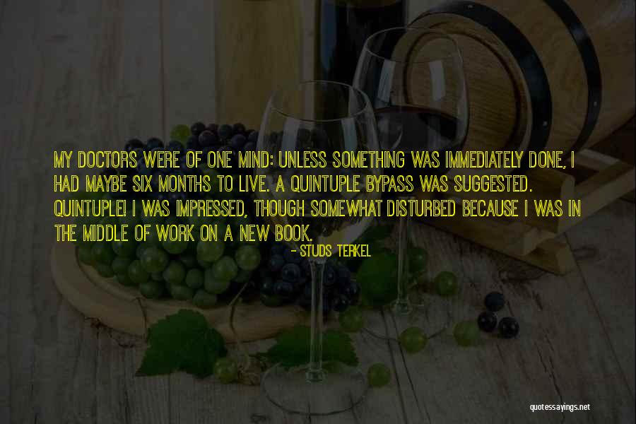 Disturbed Mind Quotes By Studs Terkel Disturbed Mind Quotes By Studs Terkel