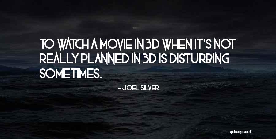 Disturbing Movie Quotes By Joel Silver