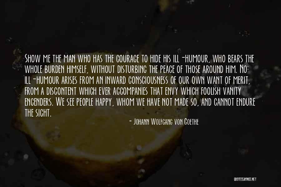 Disturbing My Peace Quotes By Johann Wolfgang Von Goethe Disturbing My Peace Quotes By Johann Wolfgang Von Goethe