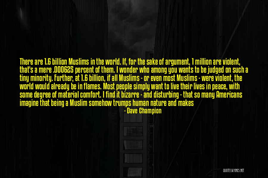 Disturbing Peace Quotes By Dave Champion