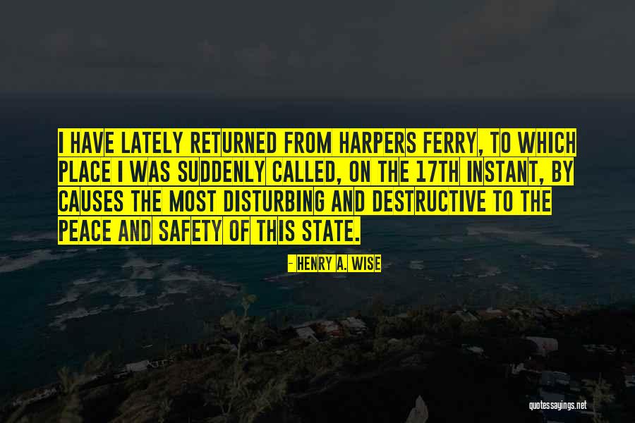 Disturbing Peace Quotes By Henry A. Wise Disturbing Peace Quotes By Henry A. Wise